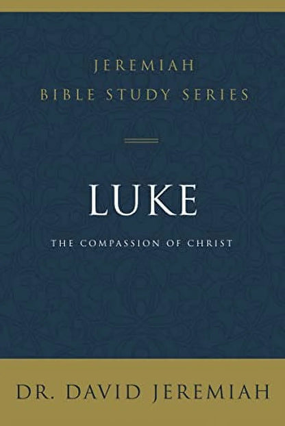 Jeremiah Bible Study Luke: the Compassion of Christ, (Paperback)
