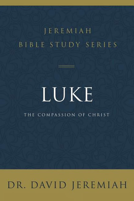 Jeremiah Bible Study Luke: the Compassion of Christ, (Paperback)